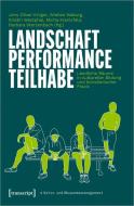 Landschaft - Performance - Teilhabe edito da Transcript Verlag