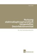 Nutzung elektrodiaphragmaretisch hergestellter Desinfektionsmittel di Diana Wolf edito da Südwestdeutscher Verlag für Hochschulschriften AG  Co. KG