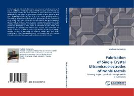 Fabrication of Single Crystal Ultramicroelectrodes of Noble Metals di Vladimir Komanicky edito da LAP Lambert Acad. Publ.