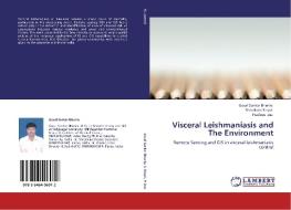 Visceral Leishmaniasis and The Environment di Gouri Sankar Bhunia, Shreekant Kesari, Pradeep Das edito da LAP Lambert Academic Publishing