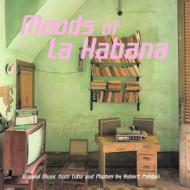 Moods of La Habana, Fotobildband und 4 Audio-CDs di Robert Polidori, Edel Classics edito da Edel Germany Gmbh; Earbooks