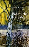 Böhmische Freunde di Klaus R. Walter edito da Westkreuz Verlag GmbH
