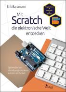 Mit Scratch die elektronische Welt entdecken di Erik Bartmann edito da Bombini Verlags GmbH