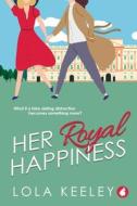 Her Royal Happiness di Keeley Lola Keeley edito da Ylva Verlag E.Kfr.