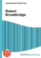 Robert Broadbridge edito da Book On Demand Ltd.