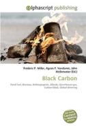 Black Carbon di Frederic P Miller, Agnes F Vandome, John McBrewster edito da Alphascript Publishing