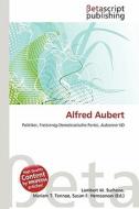 Alfred Aubert edito da Betascript Publishing