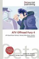Atv Offroad Fury 4 edito da Betascript Publishing