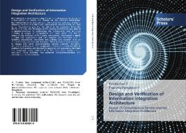 Design and Verification of Information Integration Architecture di Punitha Devi C, Prasanna Venkatesan V edito da Scholars' Press