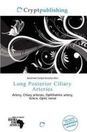 Long Posterior Ciliary Arteries edito da Crypt Publishing