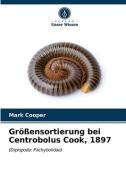 Groensortierung Bei Centrobolus Cook, 1897 di Cooper Mark Cooper edito da KS OmniScriptum Publishing