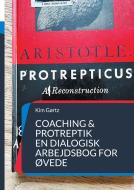 Coaching & protreptik. En dialogisk arbejdsbog for øvede di Kim Gørtz edito da Books on Demand