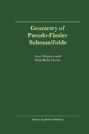Geometry of Pseudo-Finsler Submanifolds di Aurel Bejancu, Hani Reda Farran edito da Springer Netherlands
