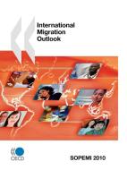 International Migration Outlook 2010 di Publishing Oecd Publishing, Oecd Publishing edito da OECD PUB