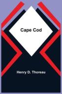 Cape Cod di Henry D. Thoreau edito da Alpha Editions