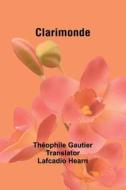 Clarimonde di Th ophile Gautier edito da Alpha Editions