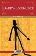 Daddy-Long-Legs di Jean Webster edito da MAPLE PRESS PVT LTD