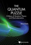R, C:  Quantum Puzzle, The: Critique Of Quantum Theory And E di Clarke Barry R edito da World Scientific