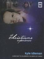 The Christmas Experience [With 2 DVDs and Leader's Guide, Participant's Guide] di Kyle Idleman edito da City on a Hill Productions