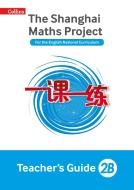Shanghai Maths - The Shanghai Maths Project Teacher's Guide 2b di Laura Clarke, Caroline Clissold, Linda Glithro, Cherri Moseley, Paul Wrangles edito da HARPERCOLLINS UK