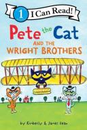 Pete the Cat and the Wright Brothers di James Dean, Kimberly Dean edito da HarperCollins