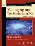 Mike Meyers\' Comptia A+ Guide To 801 Managing And Troubleshooting Pcs (exam 220-801) di Michael Meyers edito da Mcgraw-hill Education - Europe