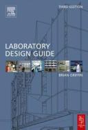 Laboratory Design Guide di Brian Griffin edito da Architectural Press