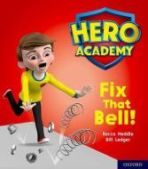 Hero Academy: Oxford Level 2, Red Book Band: Fix That Bell! di Becca Heddle edito da Oxford University Press