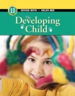 The Developing Child di Denise Boyd, Helen Bee edito da Prentice Hall