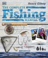 The Complete Fishing Manual di Henry Gilbey edito da Dorling Kindersley Ltd