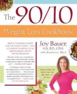 The 90/10 Weight Loss Cookbook di Joy Bauer, Rosemary Black edito da St. Martins Press-3PL