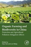 Organic Farming and Biodiversity in China: Protection and Agricultural Pollution Mitigation Effects edito da ACADEMIC PR INC