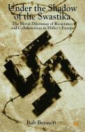 Moral Dilemmas Of Resistance And Collaboration In Hitler's Europe di Rab Bennett edito da Palgrave Macmillan