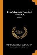 Poole's Index to Periodical Literature; Volume 3 di William Frederick Poole, William Isaac Fletcher, Franklin Osborne Poole edito da FRANKLIN CLASSICS TRADE PR