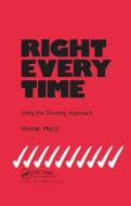 Right Every Time di F. Price edito da Taylor & Francis Ltd