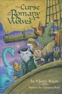 The Curse of the Romany Wolves di S. Jones Rogan edito da Alfred A. Knopf Books for Young Readers