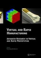 Virtual and Rapid Manufacturing di Paulo Jorge Da Silva Bartolo edito da CRC Press