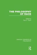 The Philosophy of Race di Paul Taylor edito da Routledge