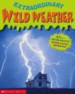 Wild Weather di Paul Dowswell, Inc Staff Scholastic edito da SCHOLASTIC