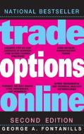 Trade Options Online 2e di Fontanills edito da John Wiley & Sons
