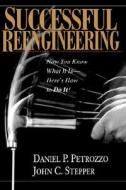 Successful Reengineering di Daniel P. Petrozzo, John C. Stepper edito da John Wiley And Sons Ltd