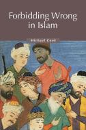 Forbidding Wrong in Islam di M. A. Cook, Michael Cook edito da Cambridge University Press