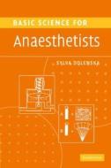 Basic Science for Anaesthetists di Sylva Dolenska edito da Cambridge University Press