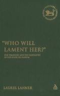 Who Will Lament Her? di Laurel Lanner edito da Bloomsbury Publishing PLC