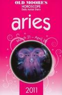 Old Moore Horoscopes And Daily Astral Diaries 2011 Aries di Francis Moore edito da W Foulsham & Co Ltd