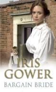 Bargain Bride di Iris Gower edito da Transworld Publishers Ltd