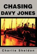 Chasing Davy Jones di Charlie Sheldon edito da iUniverse