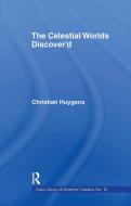 Celestial Worlds Discovered di Christiaan Huygens, T. Childe edito da Taylor & Francis Ltd