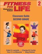 Fitness for Life: Elementary School 2: Classroom Guide Second Grade [With DVD] di Dolly D. Lambdin, Charles B. Corbin, Guy C. Le Masurier edito da Human Kinetics Publishers