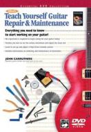 Alfred's Teach Yourself Guitar Repair & Maintenance: Everything You Need to Know to Start Working on Your Guitar!, DVD di John Carruthers, Carruthers edito da Alfred Publishing Co., Inc.